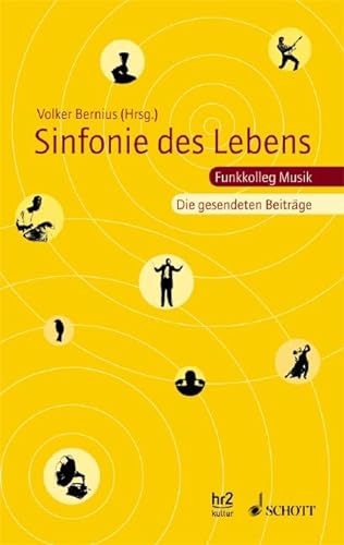 Sinfonie des Lebens: Funkkolleg Musik · Die gesendeten Beiträge von Schott Publishing